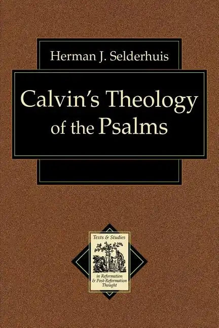 Calvin's Theology of the Psalms - Paperback