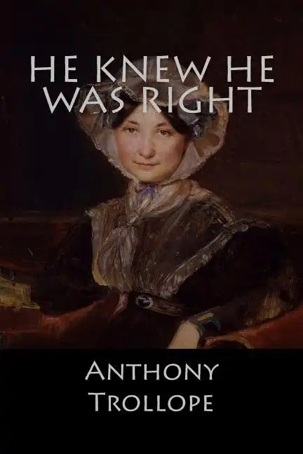 He Knew he was Right - Paperback