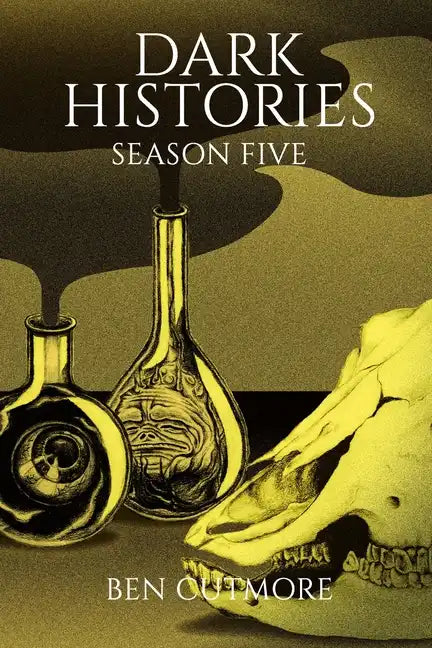 Dark Histories: Season Five - Paperback