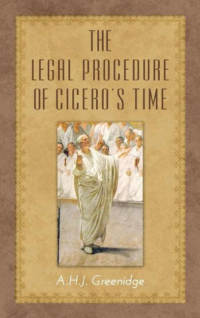 The Legal Procedure of Cicero's Time - Hardcover