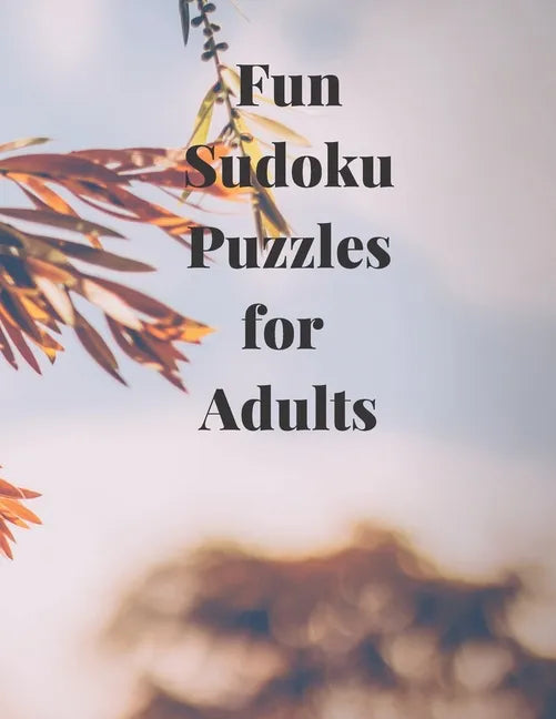 Fun Soduko Puzzles for Adults: Relax and and have fun solving these Sudoku Puzzles in this Sudoku Puzzles for Adults paperback book - Paperback