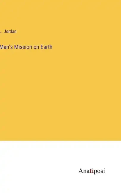 Man's Mission on Earth - Hardcover