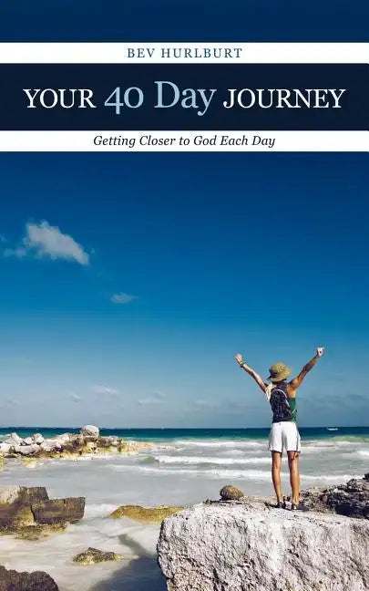 Your 40 Day Journey: Getting Closer to God Each Day - Paperback