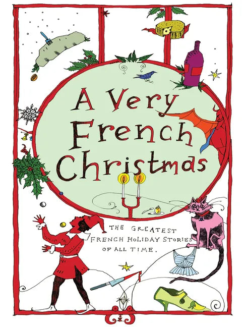 A Very French Christmas: The Greatest French Holiday Stories of All Time - Hardcover