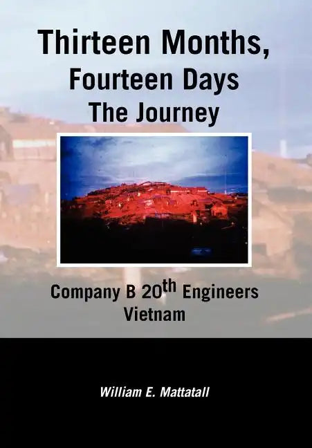 Thirteen Months, Fourteen Days the Journey - Hardcover