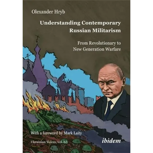 Understanding Contemporary Russian Militarism: From Revolutionary to New Generation Warfare - Paperback