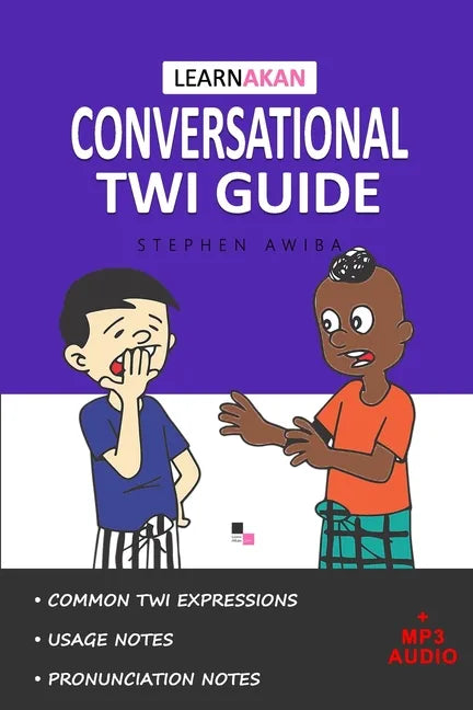 LearnAkan Conversational Twi Guide: Asante Twi Edition (+ Downloadable MP3 Audio) - Paperback