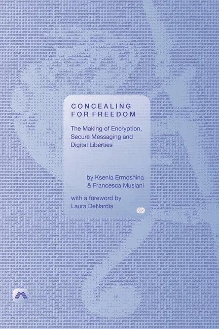 Concealing for Freedom: The Making of Encryption, Secure Messaging and Digital Liberties - Paperback