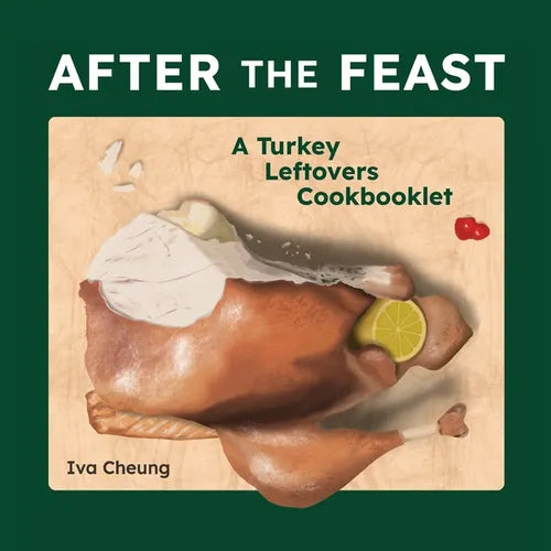 After the Feast: A Turkey Leftovers Cookbooklet - Paperback
