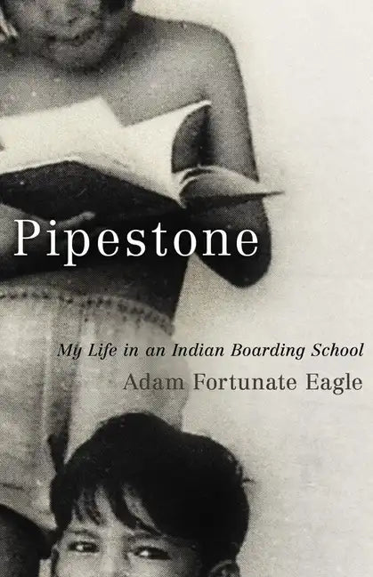 Pipestone: My Life in an Indian Boarding School - Paperback