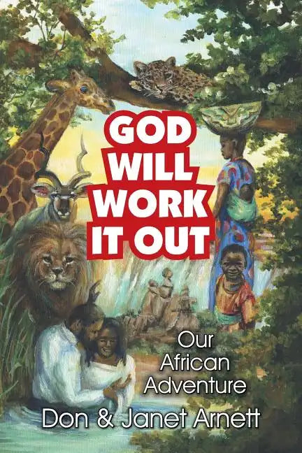 God Will Work It Out: Our African Adventure - Paperback