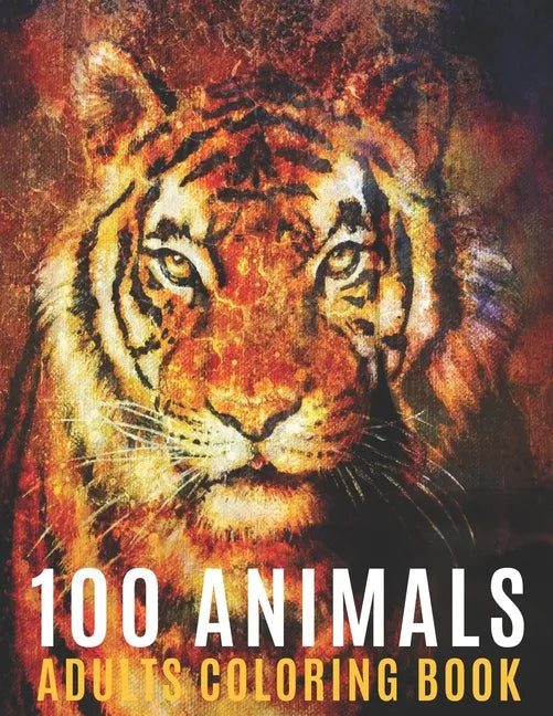100 Animals Adults Coloring Book: Coloring Books For Men Women With Mandala Animals Designs For Stress Relief and Relaxation - Paperback