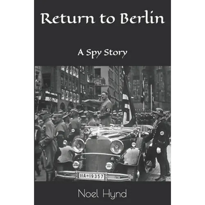 Return to Berlin: A Spy Story - Paperback