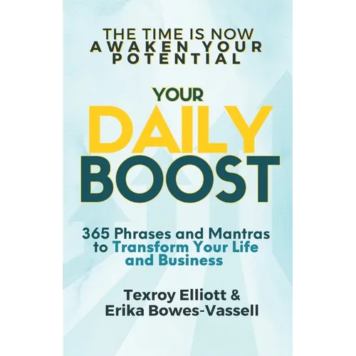 Your Daily Boost 365: 365 Phrases and Mantras to Transform Your Life and Business - Paperback