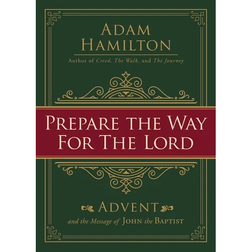Prepare the Way for the Lord: Advent and the Message of John the Baptist - Paperback