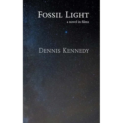 Fossil Light: A novel in films - Paperback