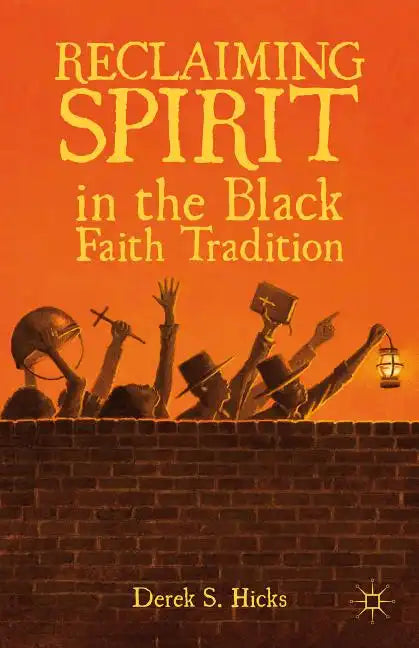 Reclaiming Spirit in the Black Faith Tradition - Hardcover