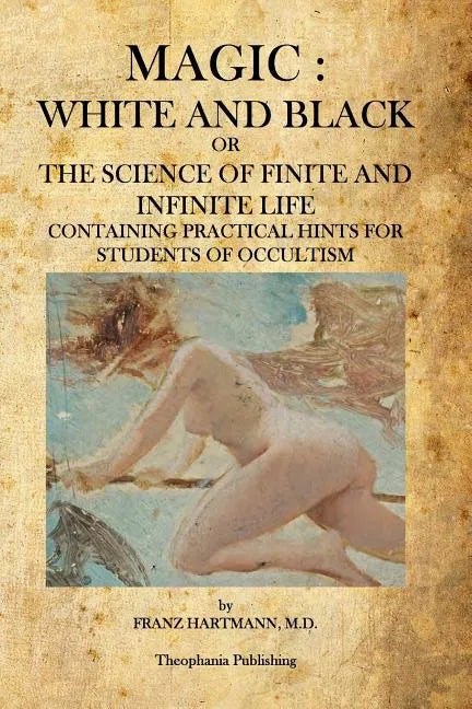 Magic: White and Black: The Science of Finite and Infinite Life - Paperback