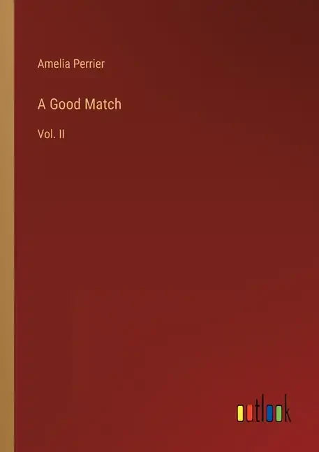 A Good Match: Vol. II - Paperback