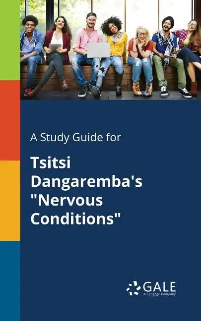 A Study Guide for Tsitsi Dangaremba's "Nervous Conditions" - Paperback