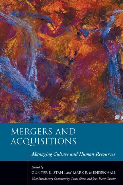 Mergers and Acquisitions: Managing Culture and Human Resources - Hardcover