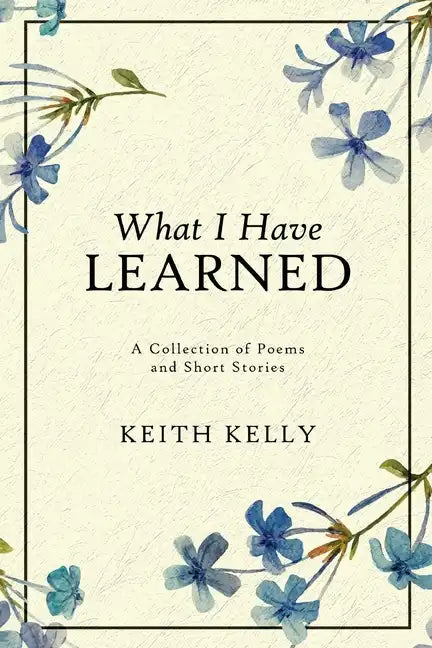 What I Have Learned - Paperback