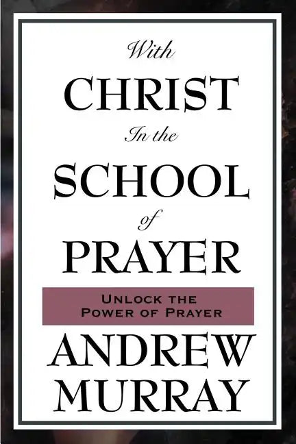 With Christ in the School of Prayer - Paperback