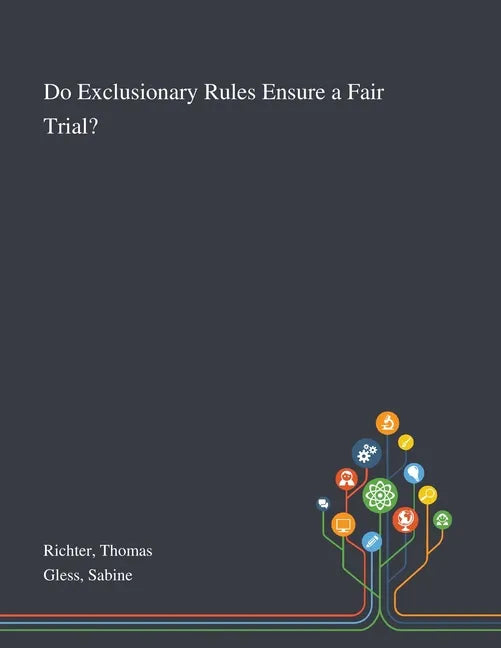 Do Exclusionary Rules Ensure a Fair Trial? - Paperback