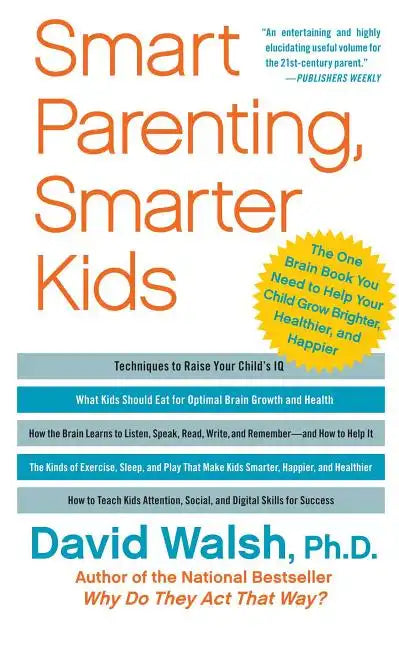 Smart Parenting, Smarter Kids: The One Brain Book You Need to Help Your Child Grow Brighter, Healthier, and Happier - Paperback