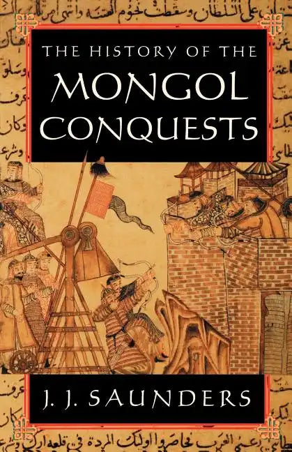The History of the Mongol Conquests - Paperback