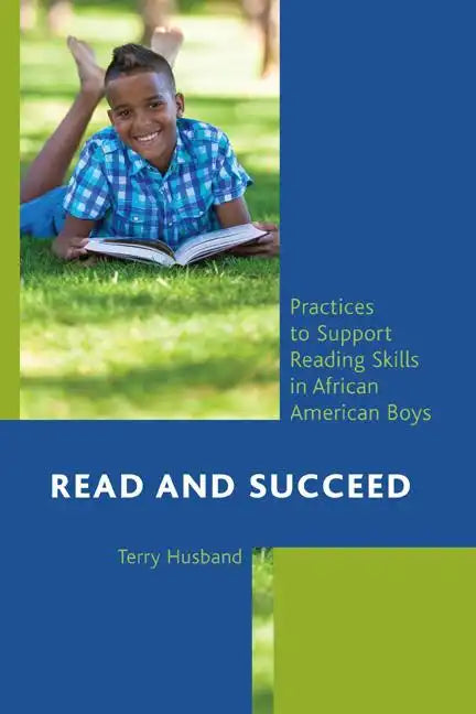 Read and Succeed: Practices to Support Reading Skills in African American Boys - Paperback