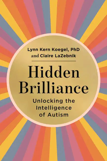 Hidden Brilliance: Unlocking the Intelligence of Autism - Hardcover
