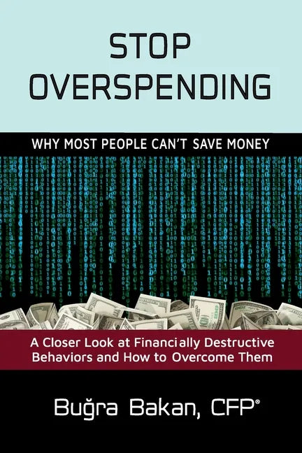 Stop Overspending: Why Most People Can't Save Money - Paperback