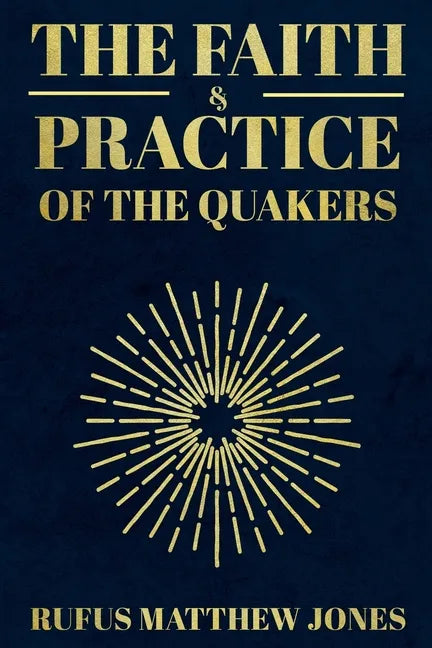 The Faith and Practice of the Quakers - Paperback