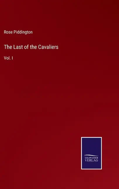 The Last of the Cavaliers: Vol. I - Hardcover