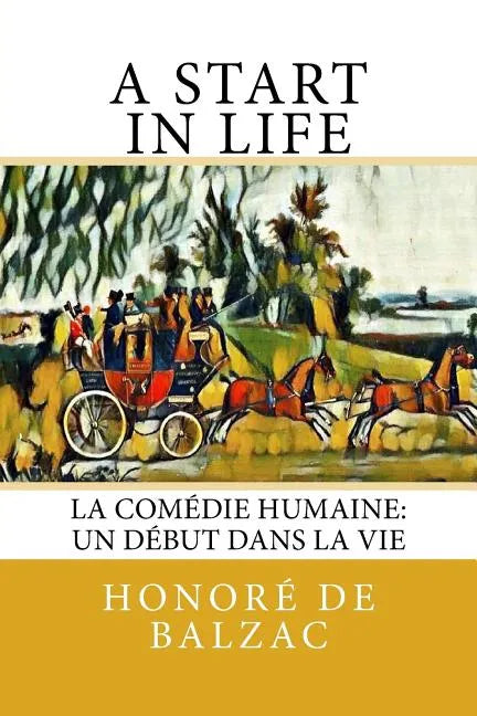 A Start in Life: La Comédie Humaine: Un début dans la Vie - Paperback