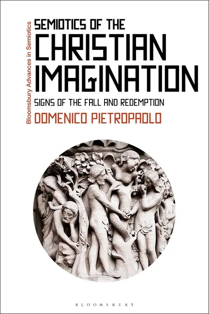 Semiotics of the Christian Imagination: Signs of the Fall and Redemption - Paperback