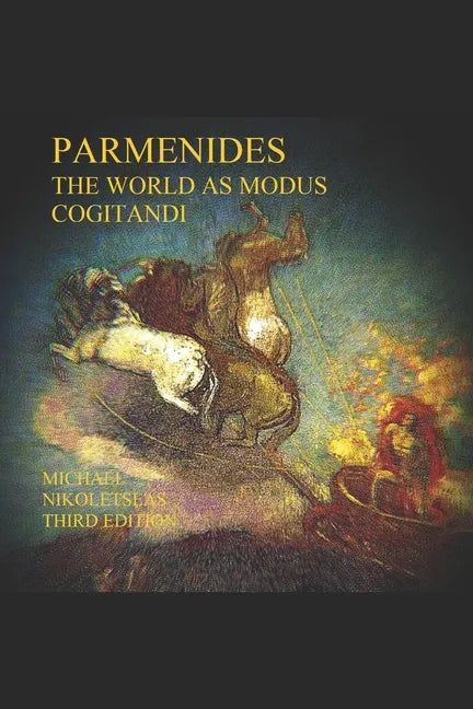Parmenides: The World as Modus Cogitandi: Third Edition - Paperback