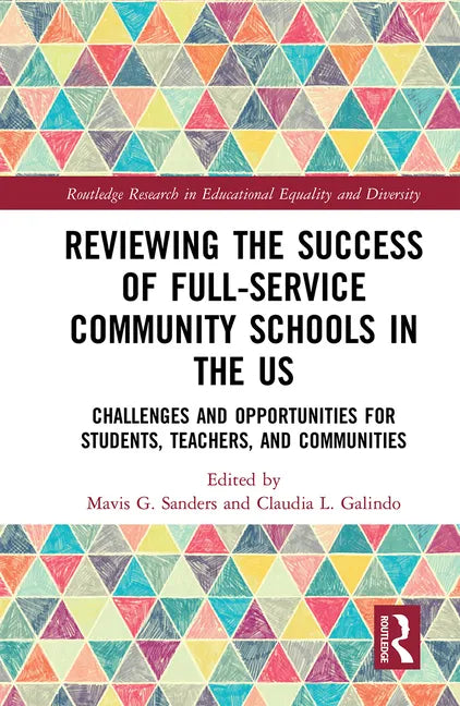 Reviewing the Success of Full-Service Community Schools in the Us: Challenges and Opportunities for Students, Teachers, and Communities - Paperback