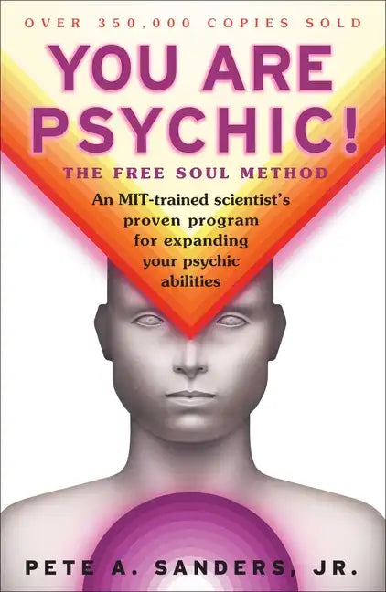 You Are Psychic!: The Free Soul Method - Paperback