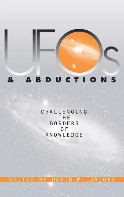 UFOs and Abductions: Challenging the Borders of Knowledge - Hardcover
