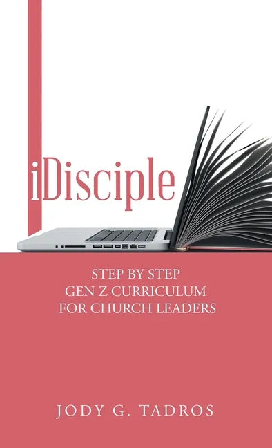 Idisciple: Step by Step Gen Z Curriculum for Church Leaders - Hardcover