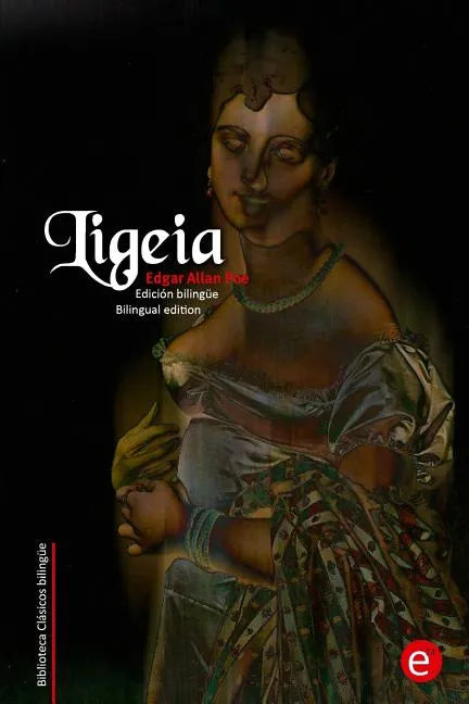 Ligeia: Edición bilingüe/Bilingual edition - Paperback