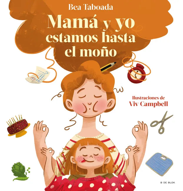 Mamá Y Yo Estamos Hasta El Moño / Mom and I Are Up to Here - Hardcover