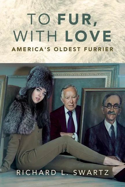 To Fur, With Love: America's Oldest Furrier - Paperback