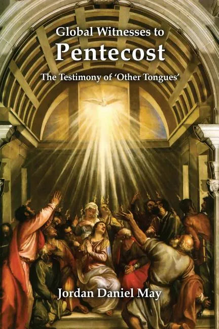 Global Witnesses to Pentecost: The Testimony of 'Other Tongues' - Paperback