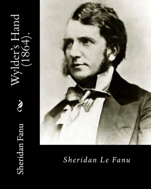 Wylder's Hand (1864). By: Sheridan Le Fanu: Novel - Paperback
