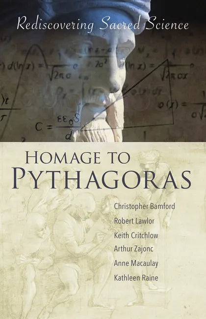 Homage to Pythagoras: Rediscovering Sacred Science - Paperback