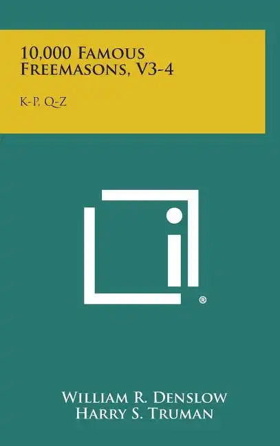 10,000 Famous Freemasons, V3-4: K-P, Q-Z - Hardcover