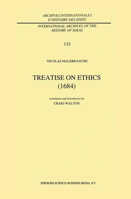 Treatise on Ethics (1684): Translated and Edited by Craig Walton - Hardcover